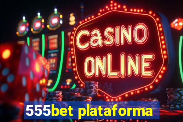 555bet plataforma